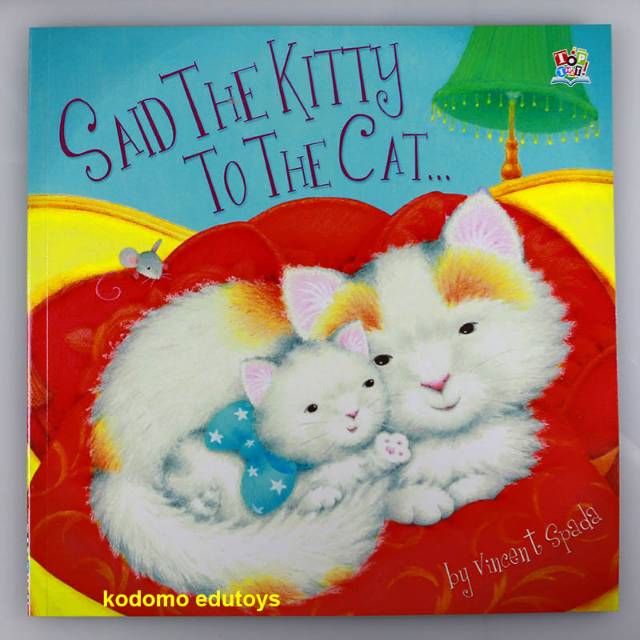 

Said The Kitty To The Cat... by Vincent Spada