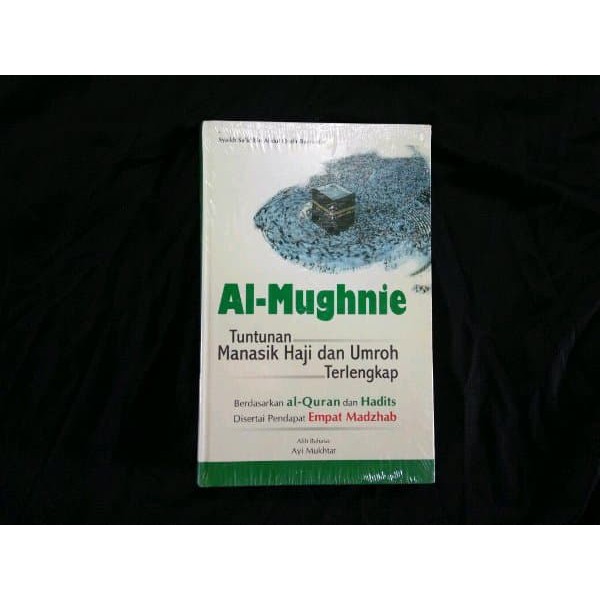 AL MUGHNIE TUNTUNAN MANASIK HAJI DAN UMROH TERLENGKAP