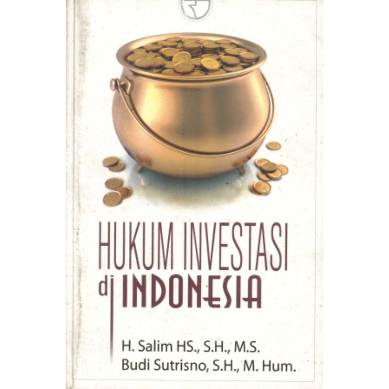 

BUKU ORI.Hukum Investasi di Indonesia–Penulis: Salim