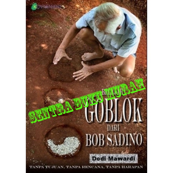 Belajar Goblok Dari Bob Sadino