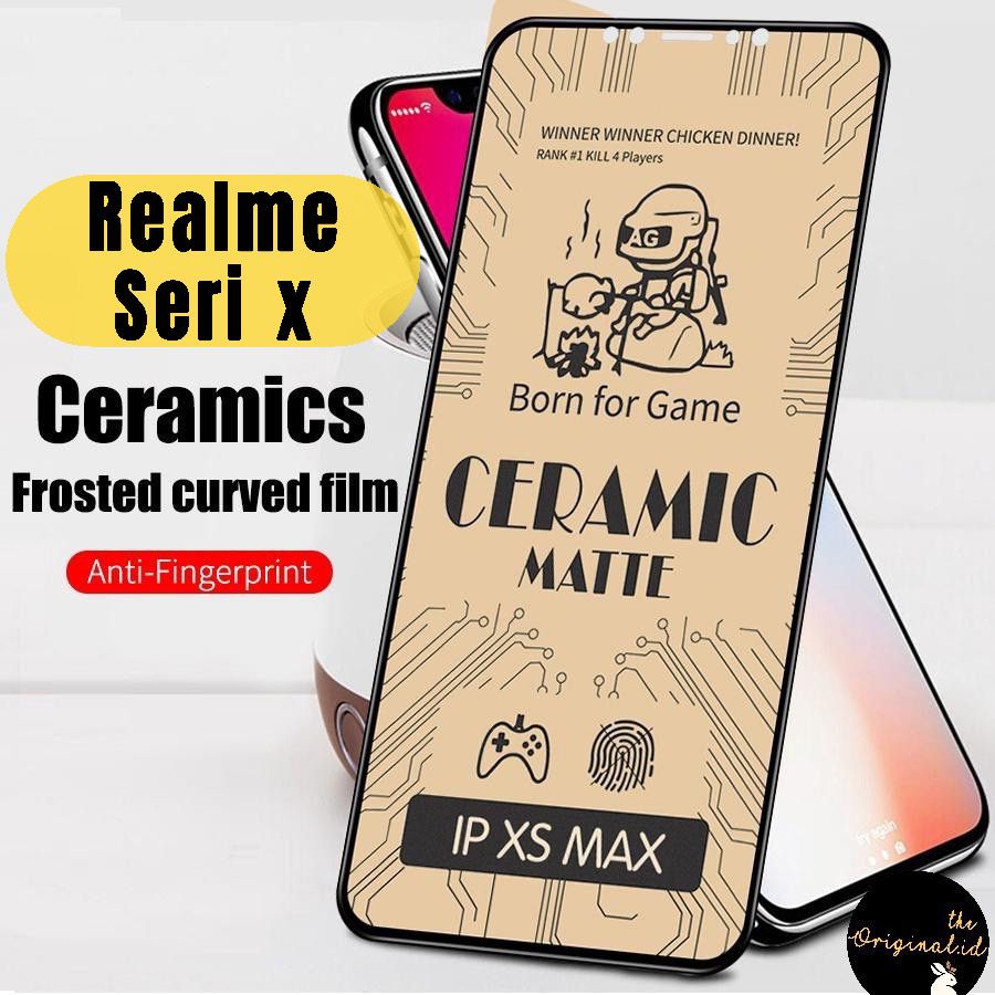 Tg Antigores Ceramic Matte Realme X / X2 / X3 Super Zoom / X50 Pro / XT Anti Minyak Glare