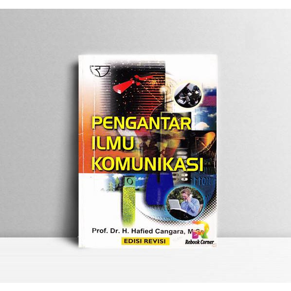 

Pengantar Ilmu Komunikasi. Hafied Cangara. Rajagrafindo Persada Jakart