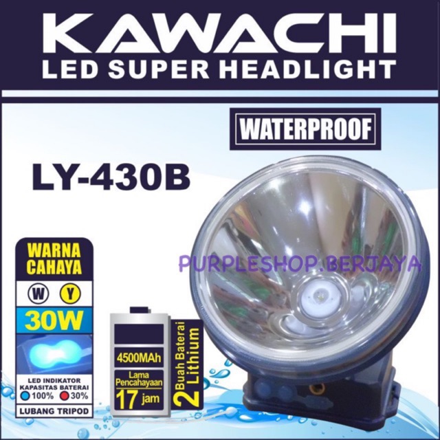FREE KARDUS & BUBBLE WRAP Kawachi Senter Kepala Cas 30Watt LY 430B Waterproof Tahan Percikan Air