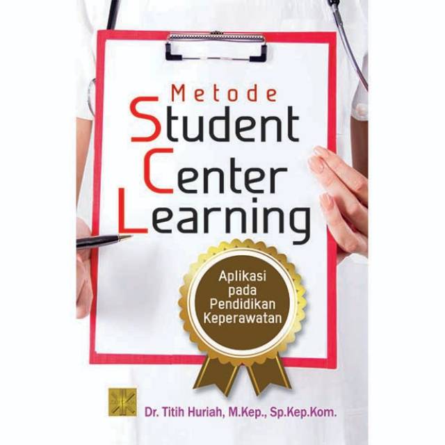 

METODE STUDENT CENTER LEARNING APLIKASI PADA PENDIDIKAN KEPERAWATAN EDISI PERTAMA