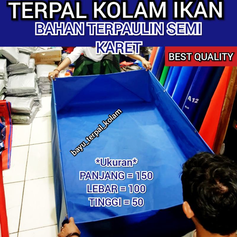 TERPAL KOLAM IKAN 150X100X50 BAHAN TERPAULIN SEMI KARET BEST QUALITY