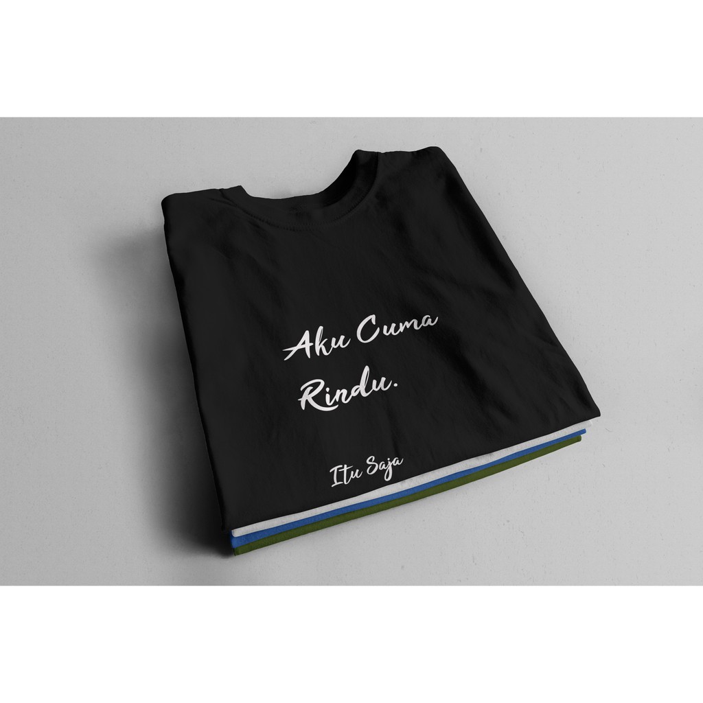 Kaos Baju Custom Sablon Kata Kata Lucu Aku Cuma Rindu Shopee