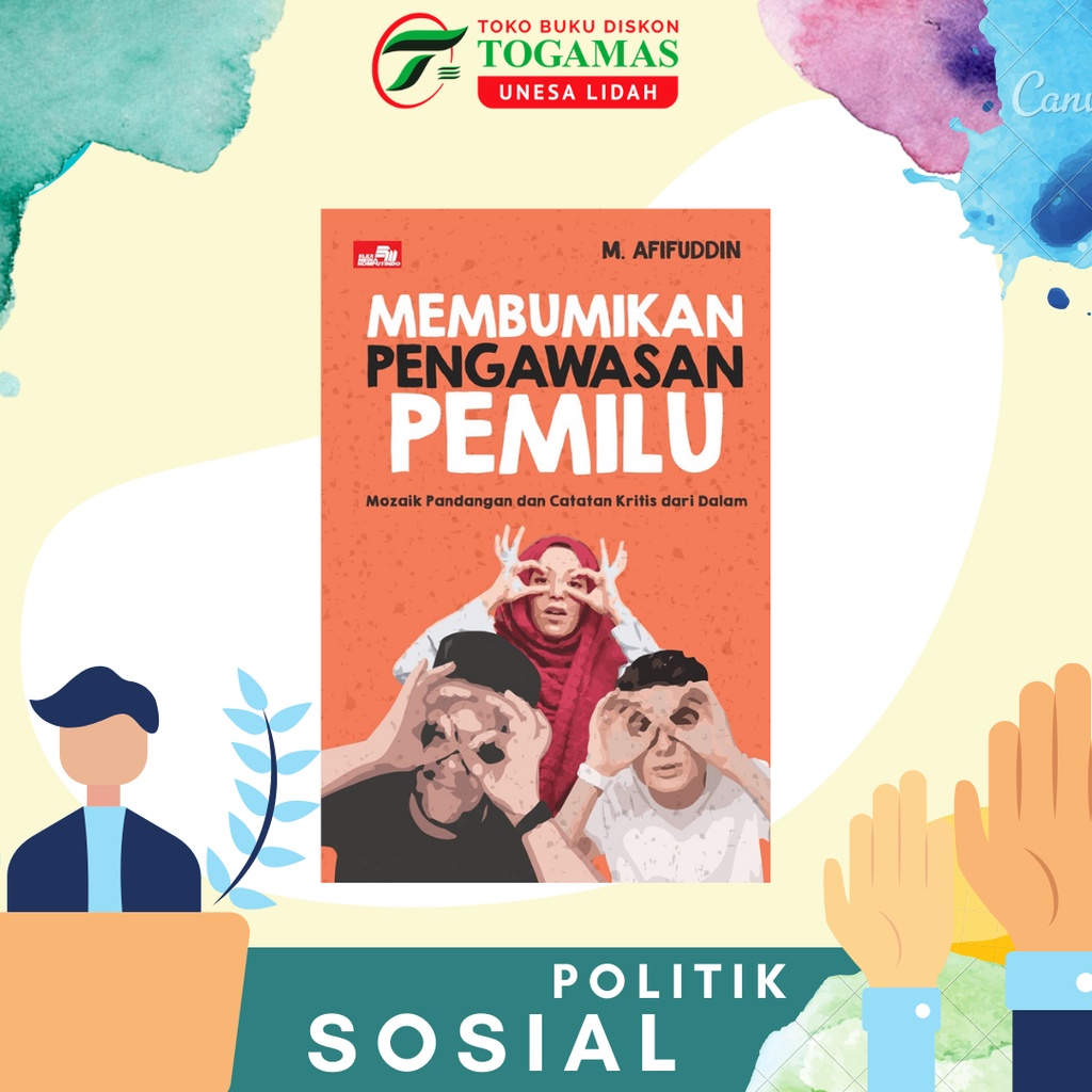 MEMBUMIKAN PENGAWASAN PEMILU KARYA M. AFIFUDDIN