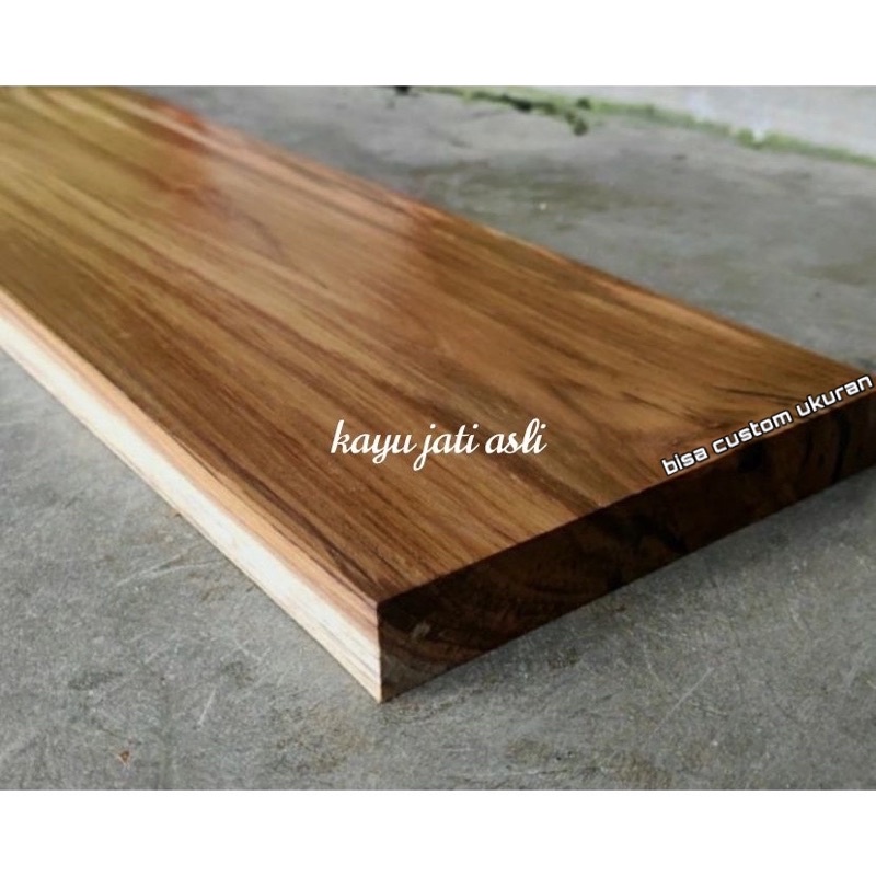 p100 Papan ambalan kayu jati asli bukan jati belanda - (SUDAH VERNIS) - (BISA CUSTOM)
