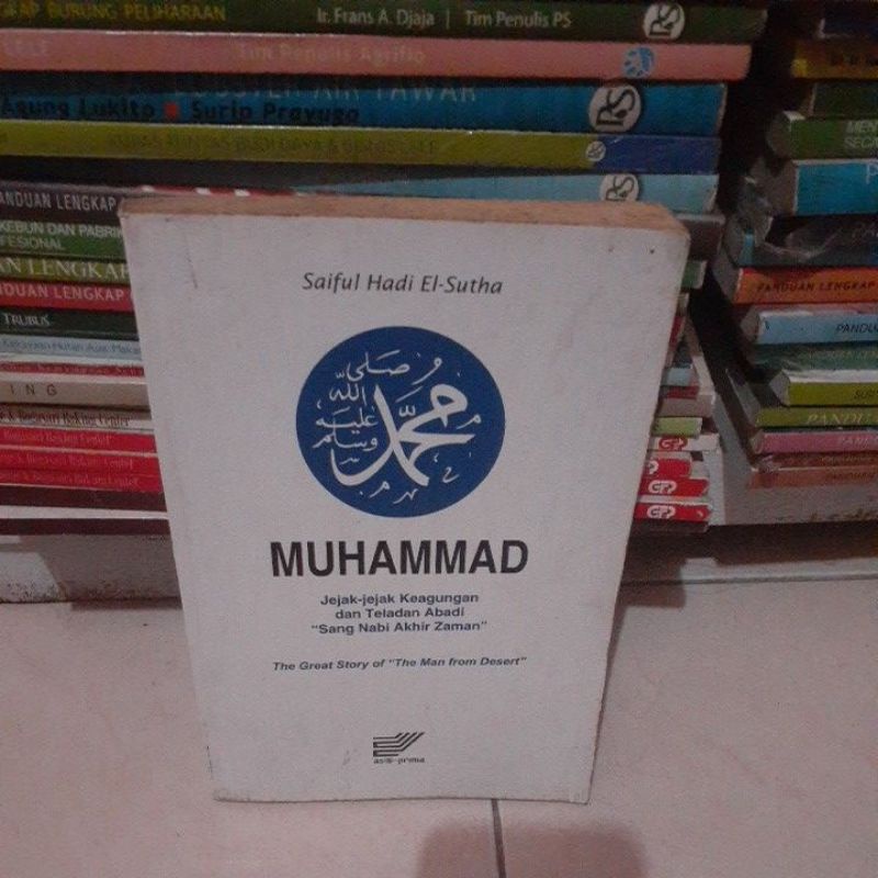 MUHAMMAD jejak keagungan dan teladan abadi sang Nabi akbir zaman