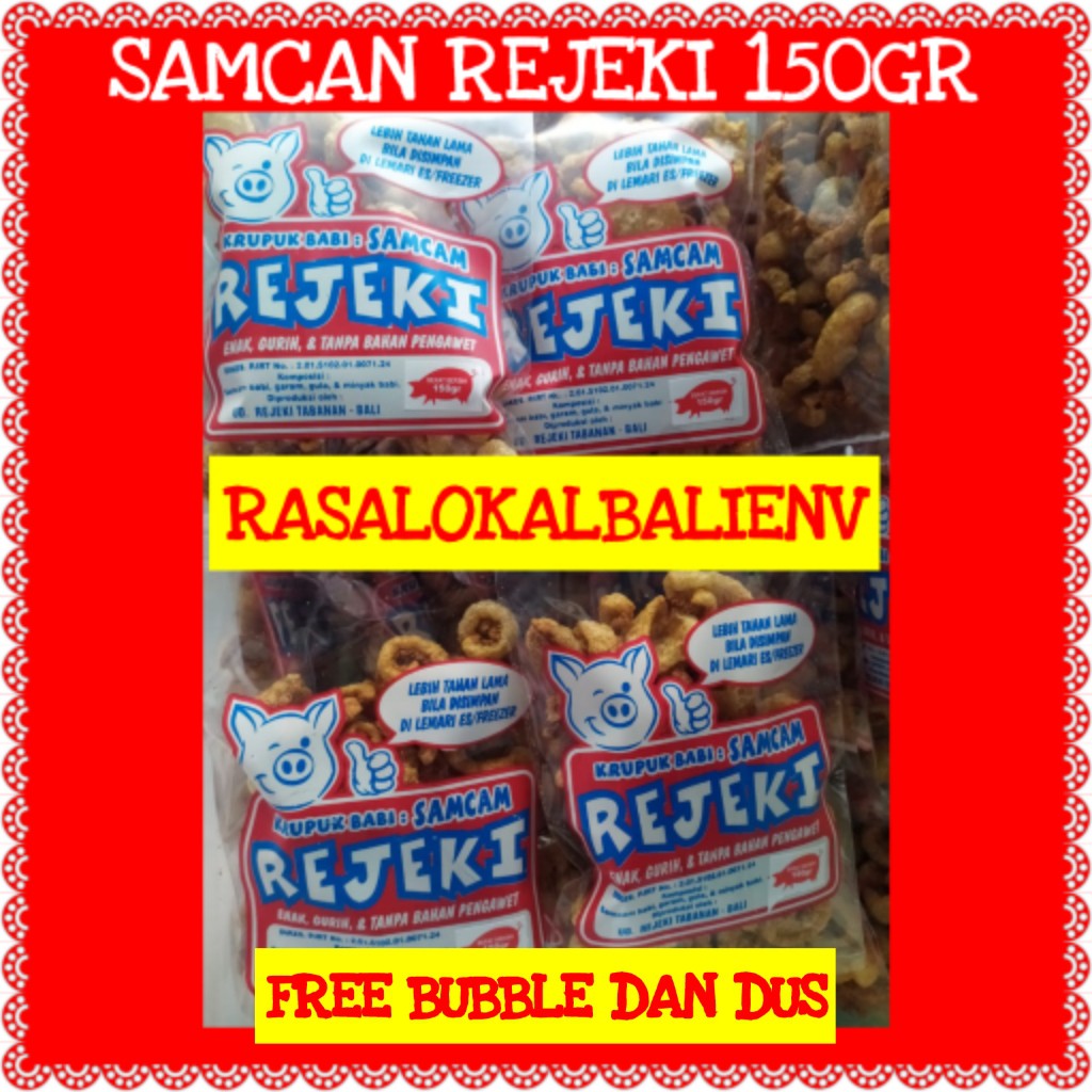 

KERUPUK SAMCAN REJEKI150GR, RAMBAK BABI 70GR, SAMCAN REJEKI 70GR, KRUPUK REJEKI, OLEH OLEH BAL