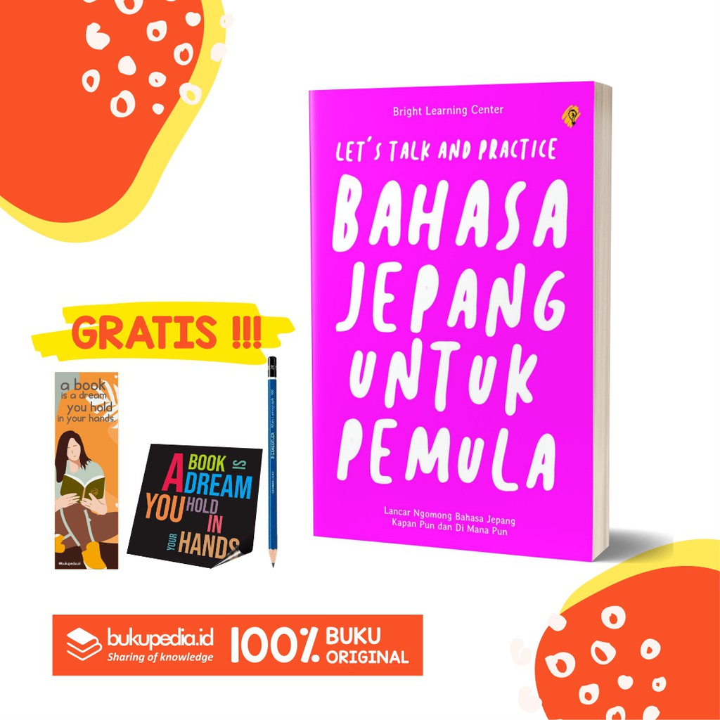 

BUKU BAHASA JEPANG UNTUK PEMULA - BRIGHT PUBLISHER - BONUS PENSIL 2B, BOOKMARK, STIKER