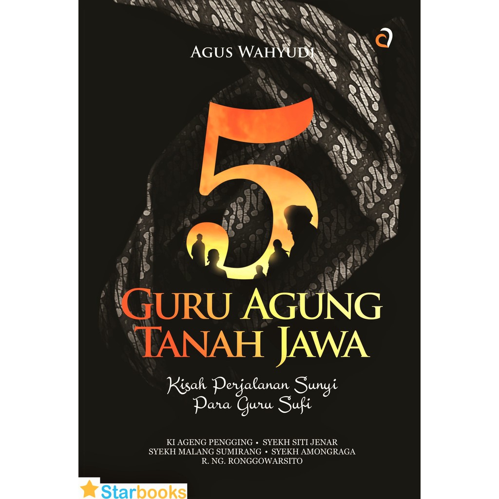 BARU BUKU 5 GURU AGUNG TANAH JAWA - KISAH PERJALANAN SUNYI PARA GURU SUFI