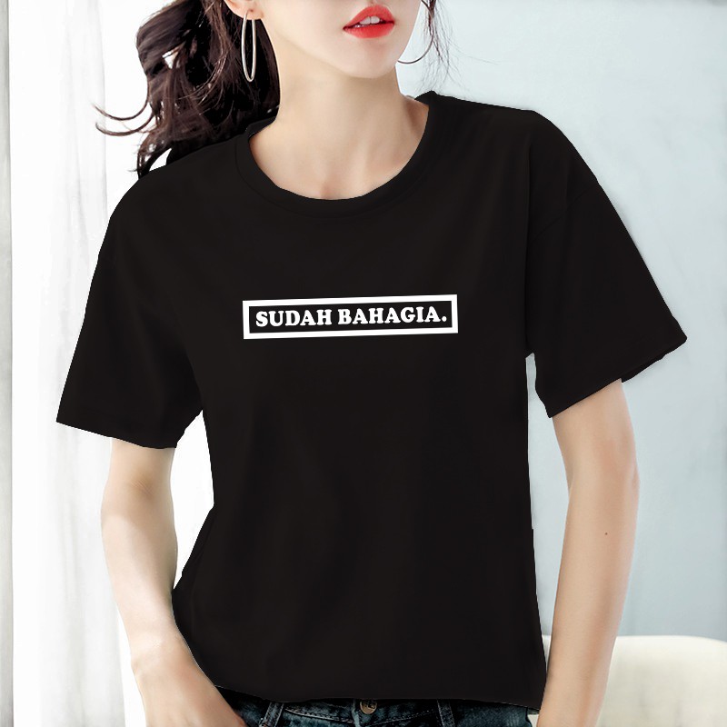 Kaos wanita dewasa sudah bahagia / baju wanita sudah bahagia katun combed 30's
