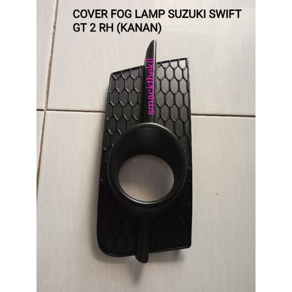 COVER FOG LAMP SUZUKI SWIFT GT 2 RH (KANAN)