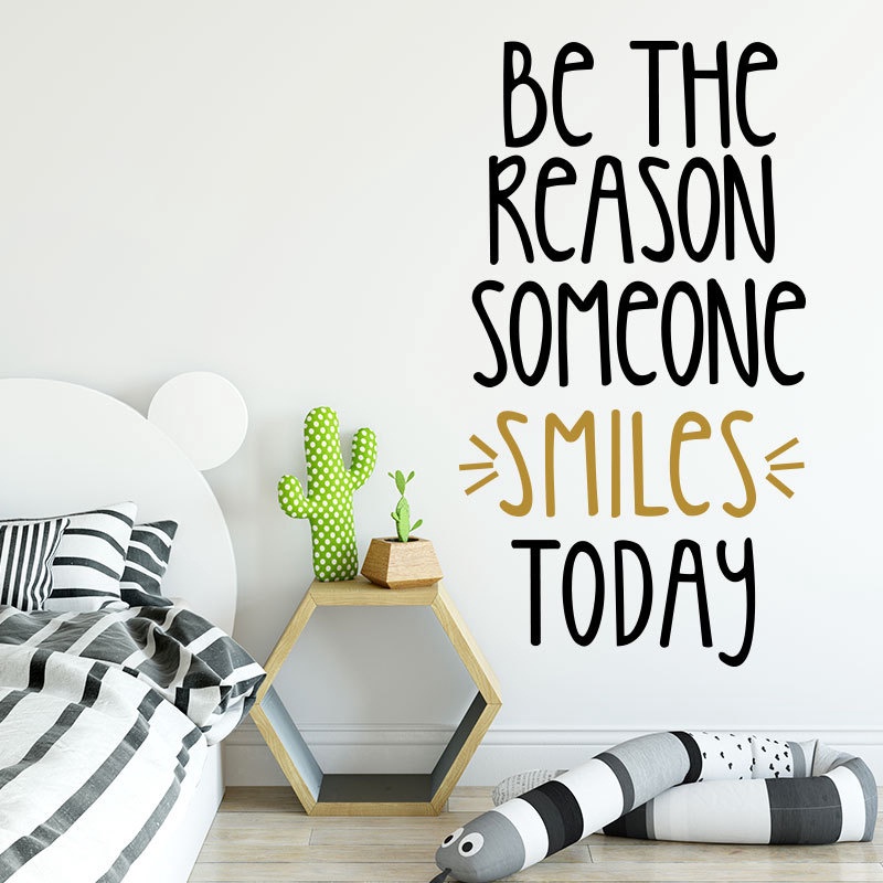 Stiker Dinding Desain Be The Reason Someone Smile Today Bahan Vinyl