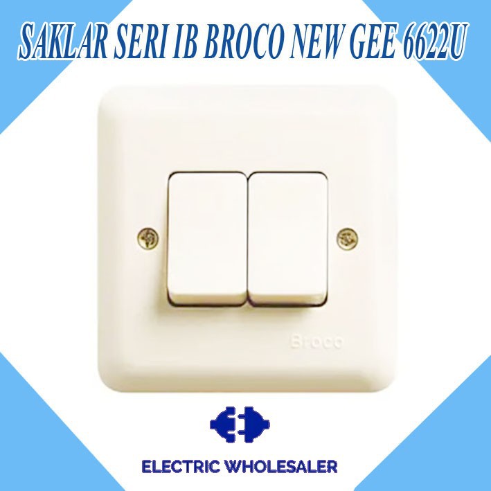 SAKLAR SERI IB BROCO NEW GEE 6622U