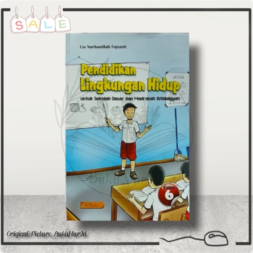 BUKU PLH PENDIDIKAN LINGKUNGAN HIDUP UNTUK SD/MI KELAS 6 PENERBIT THURSINA - 100% Buku Original