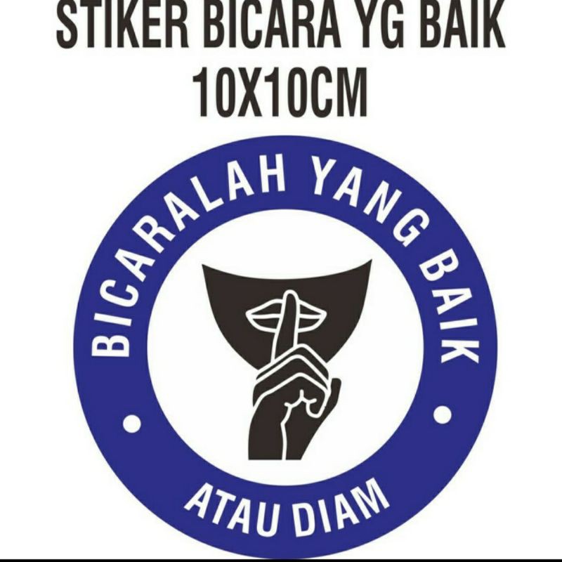 

STIKER BICARA YANG BAIK ATAU DIAM 10x10CM
