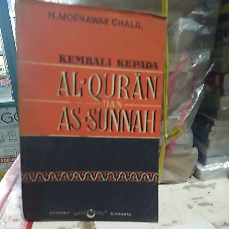 KEMBALI KEPADA AL-QURAN DAN AS SUNNAH.H.MOENAWAR CHALIL