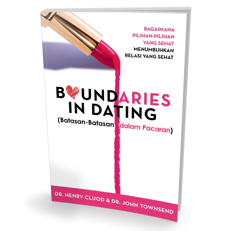 Boundaries in Dating ; Batasan-Batasan dalam Pacaran oleh Henry Clous & John Townsend - Buku Rohani 