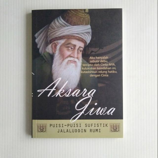 Buku Original Buku Aksara Jiwa Puisi Puisi Sufistik - Jalaluddin Rumi - Penerbit Sega Arsy