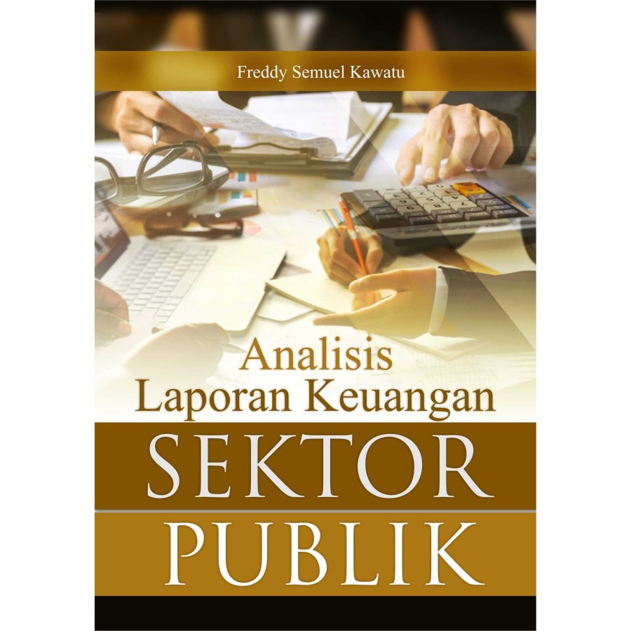 NEW - BUKU Analisis Laporan Keuangan Sektor Publik : Freddy Semuel Kawatu - Original