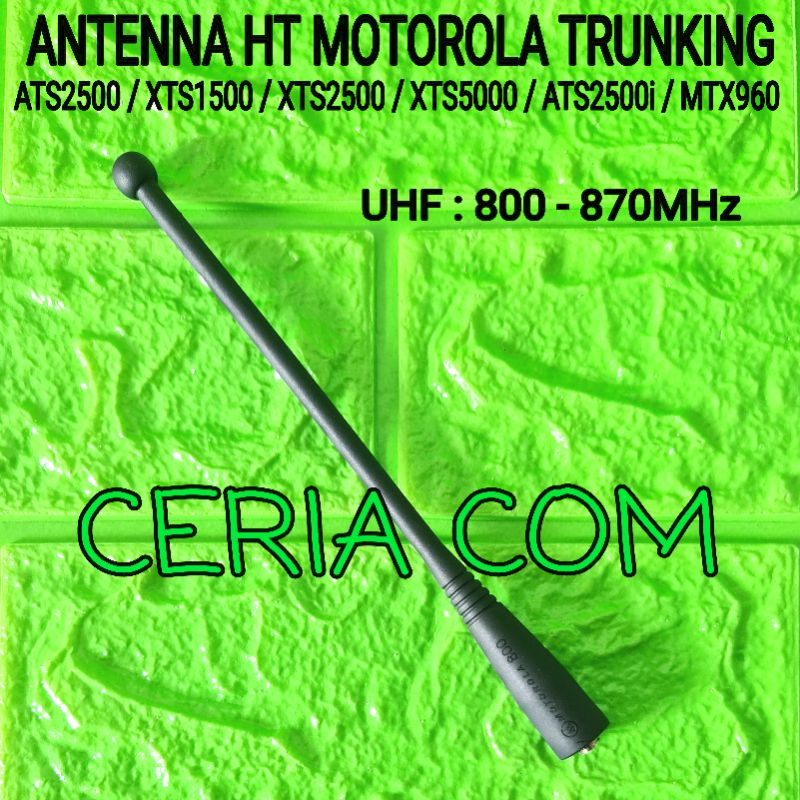 ANTENA HT MOTOROLA ATS2500 XTS2500 XTS1500 ATS2500i  UHF TRUNKING 800 - 870 MHz MURAH / ANTENNA HT T