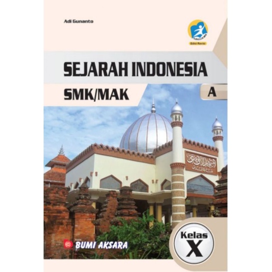 SMK MAK Kelas X SEJARAH INDONESIA Kurikulum 2013 REVISI   BUMI AKSARA