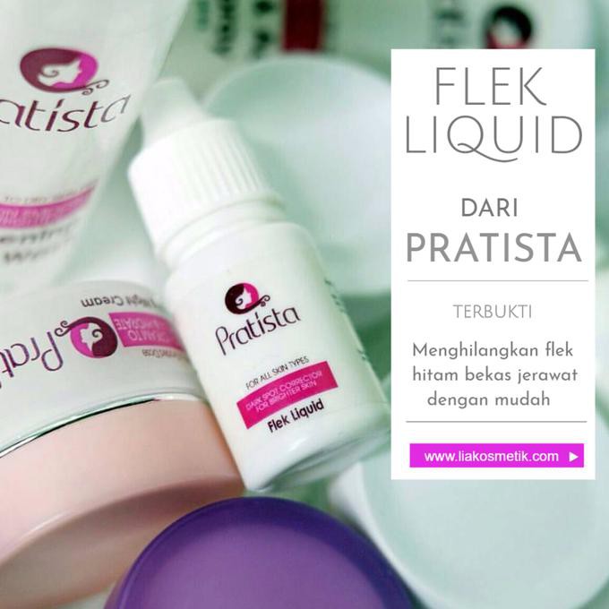 Perawatan Kulit/ Penghilang Flek Hitam Di Wajah : Pratista Flek Liquid