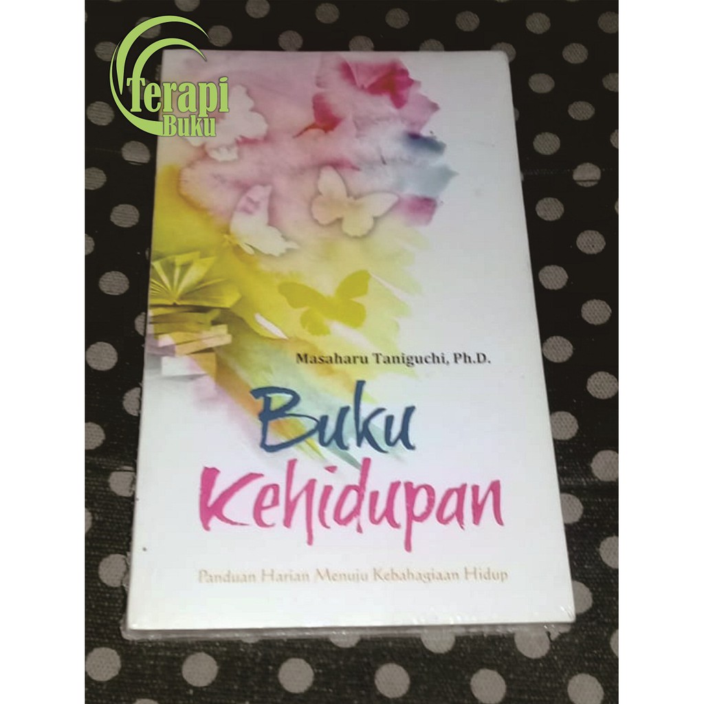 Buku Kehidupan - Panduan Harian Menuju Kebahagiaan Hidup Ori Terapibuku
