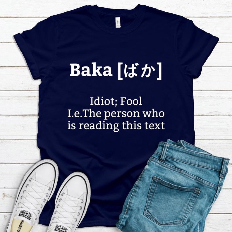 Tshirt japan BAKA MEANS IDIOT