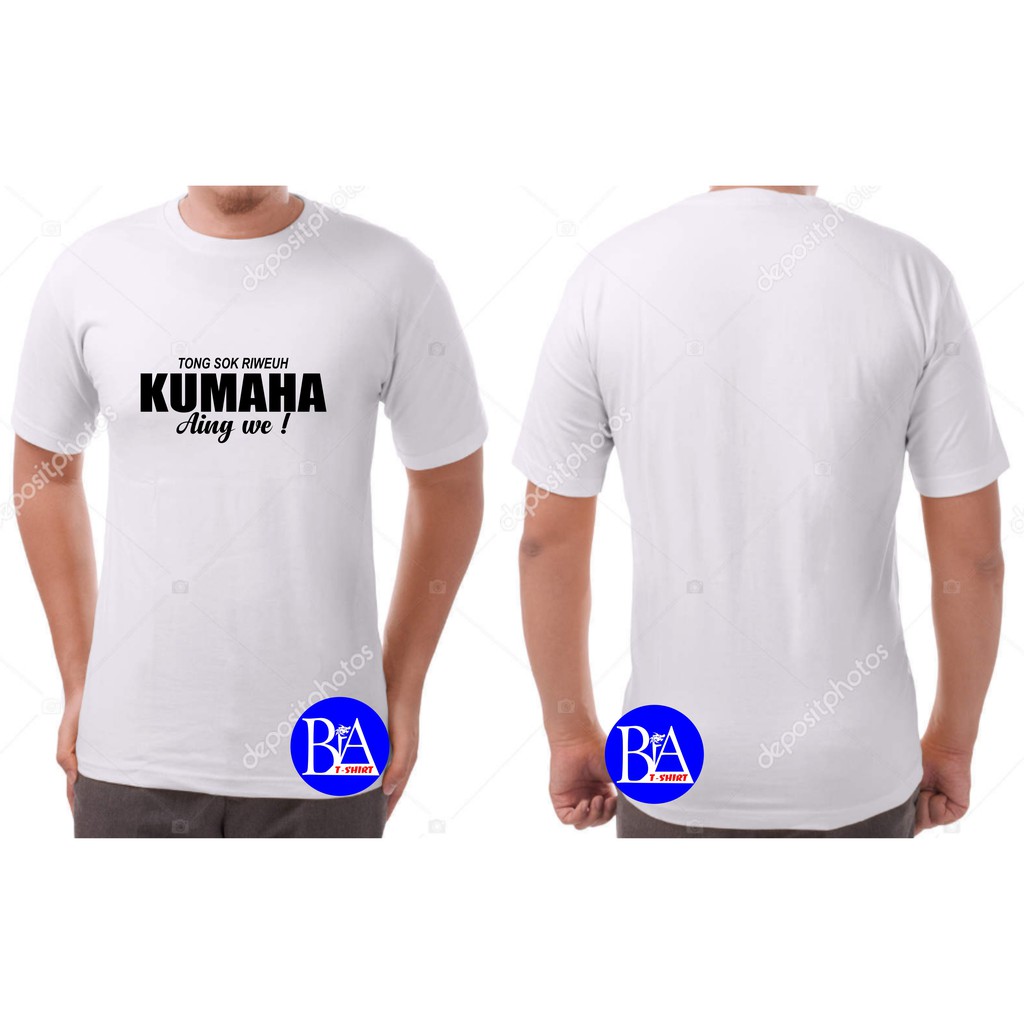 COD/KAOS KUMAHA AING WE kaos pria kaos murah wanita pria distro