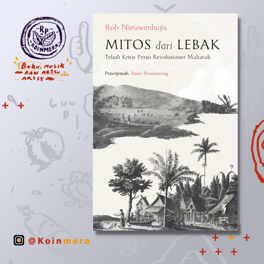 Mitos dari Lebak: Telaah Kritis Peran Revolusioner Multatuli — Rob Nieuwenhuys