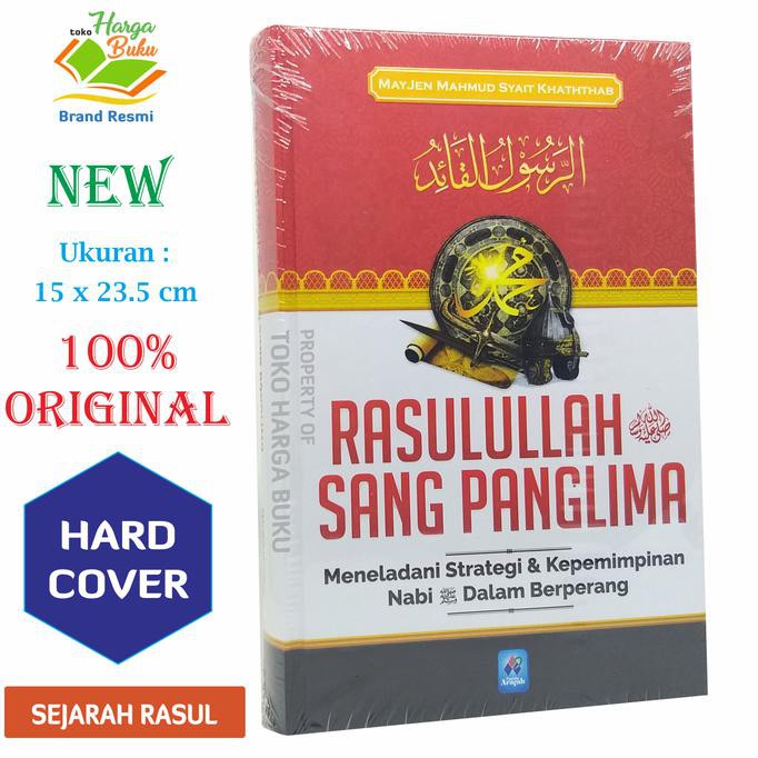 Rasulullah Sang Panglima - Meneladani Strategi Dan Kempemimpinan Nabi