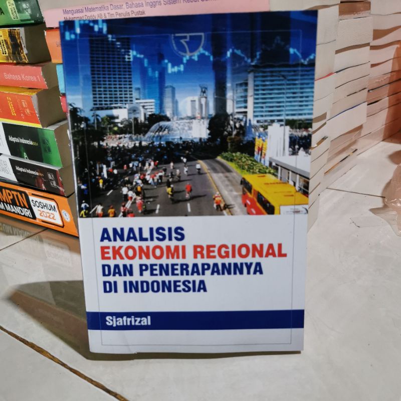 analisis ekonomi regional dan penerapannya di Indonesia _sjafrizal