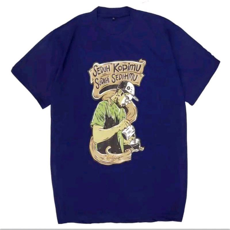 KAOS/BAJU SEDUH KOPIMU/ KAOS