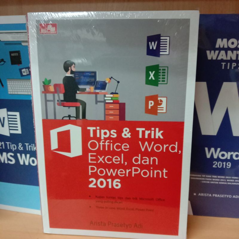 BUKU PANDUAN BELAJAR TIPS DAN TRIK OFFICE WORD EXCEL DAN POWER POINT PPT 2016 OLEH ARISTA PRASETYO
