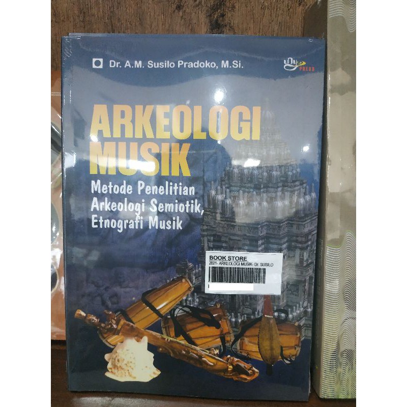 Buku Arkeologi Musik Metode Penelitian Arkeologi Semiotik Etnografi Musik