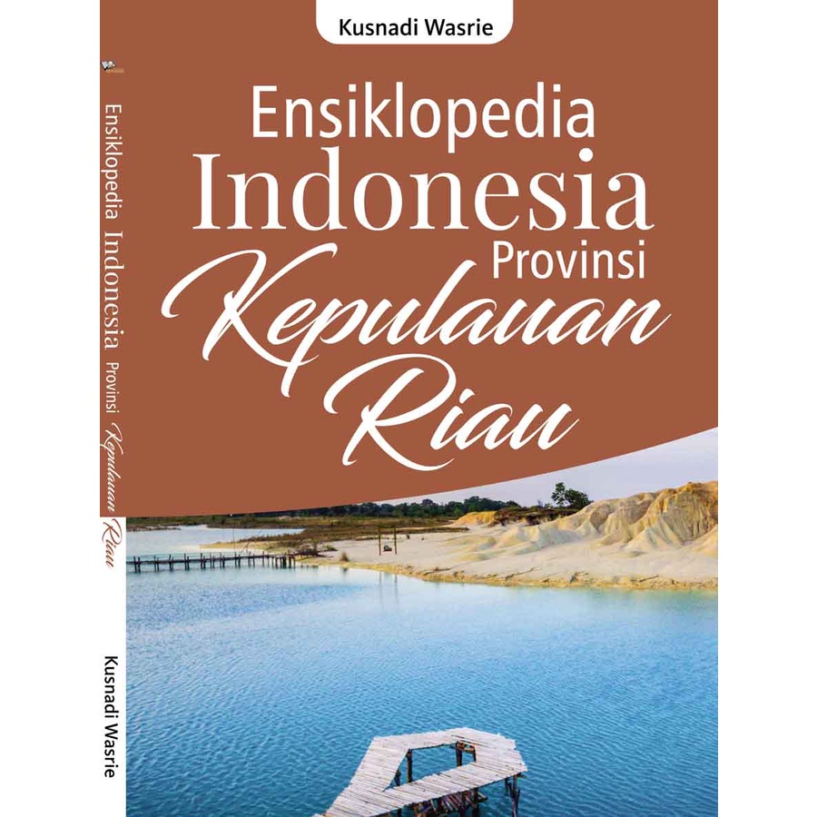 

Ensiklopedia Indonesia Provinsi KEPULAUAN RIAU - Kusnadi Wasrie