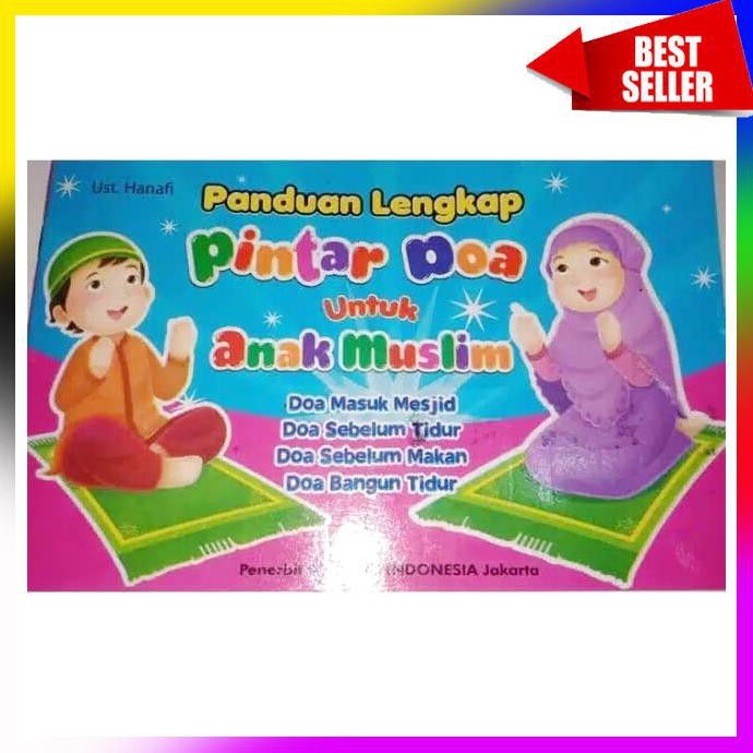 BUKU PANDUAN LENGKAP DOA UNTUK ANAK MUSLIM TERLENGKAP