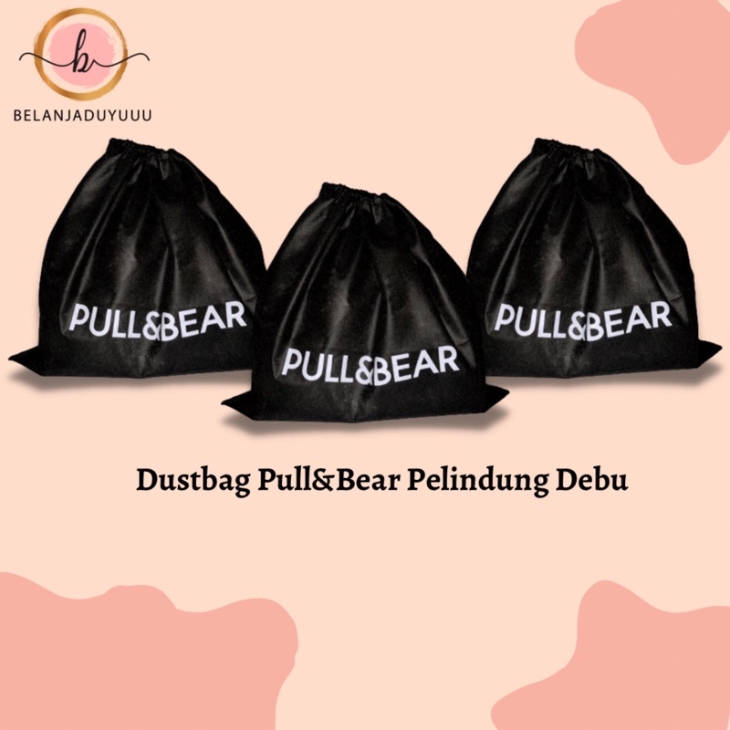 DUSTBAG PULL &amp; BEAR Bahan Spounbun Pengganti Sarung Tas Pelindung Debu Serut Dust Bag DB Branded