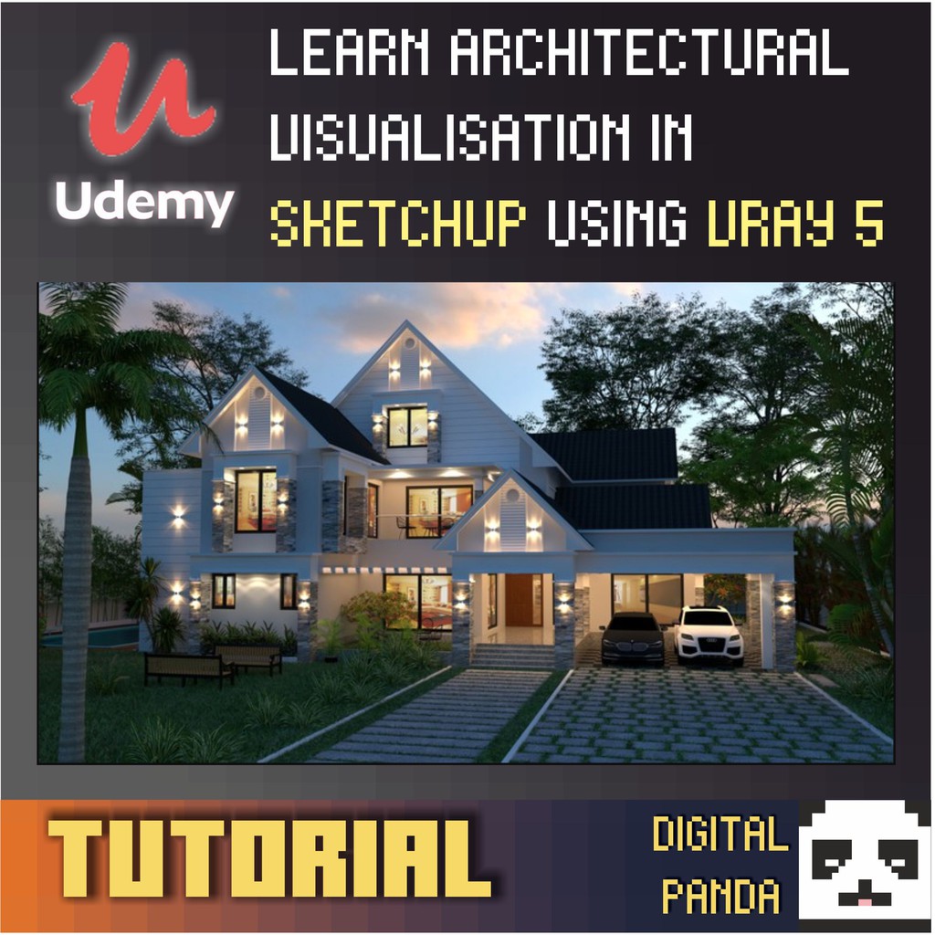 [FULL TUTORIAL] UDEMY - LEARN ARCHITECTURAL VISUALISATION IN  SKETCHUP USING VRAY 5