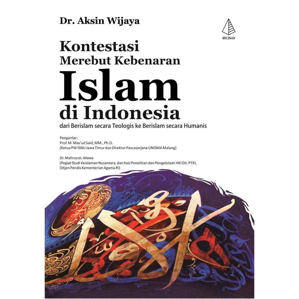 

Buku Kontestasi Merebut Kebenaran Islam Di Indonesia - IRCISOD