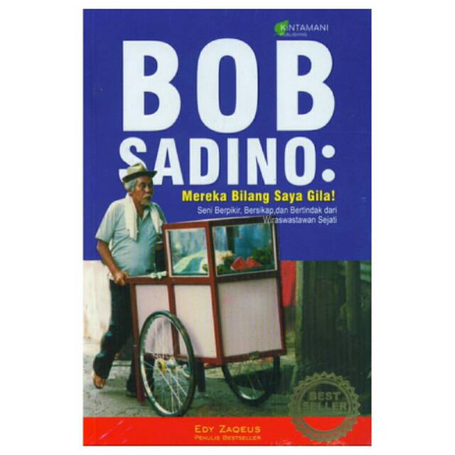 BOB SADINO: MEREKA BILANG SAYA GILA