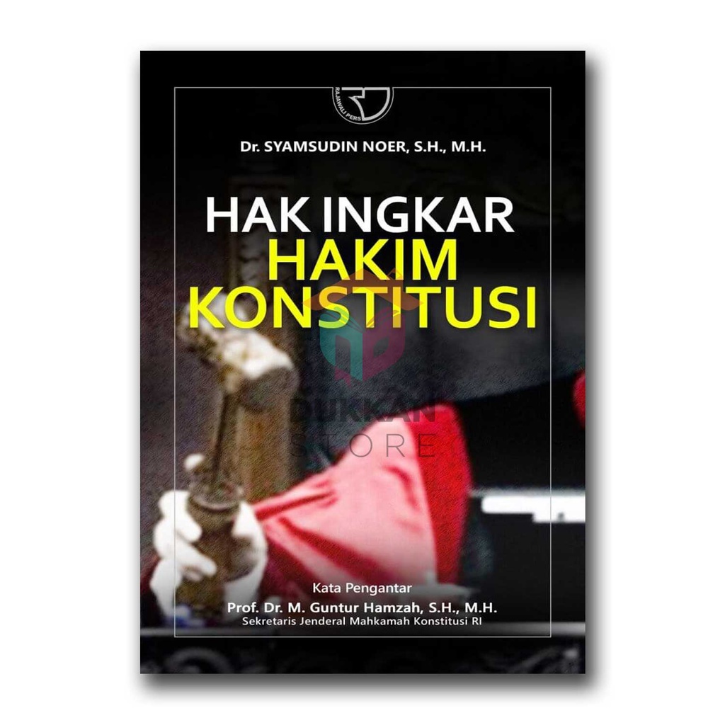 Hak Ingkar Hakim Konstitusi - Syamsudin Noer