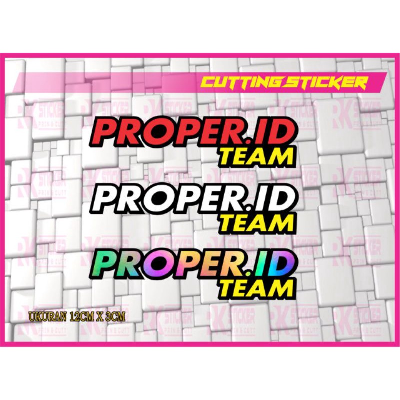 

stiker PROPER.ID TEAM sticker cutting