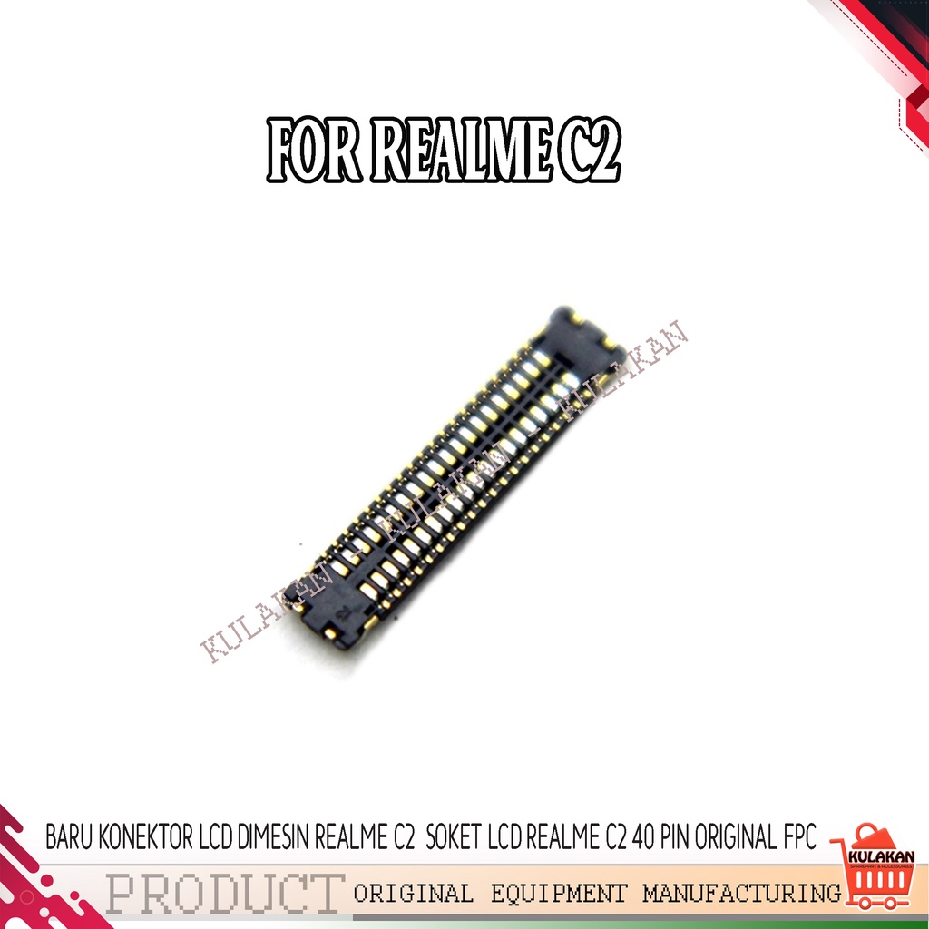 KONEKTOR LCD DIMESIN REALME C2  SOKET LCD REALME C2 40 PIN ORI