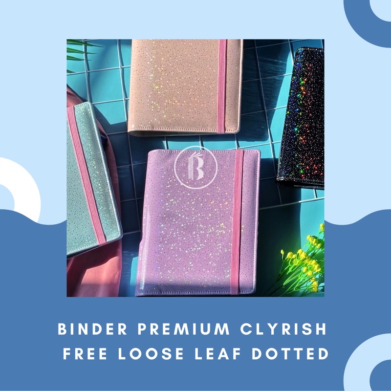 

100%NEWBRAND GRATIS KERTAS DOTTED Bindermu READY Binder Premium Clyrish 20ring A5 dan 26ring B5 Notebook Glitter Hologram Pastel NEW