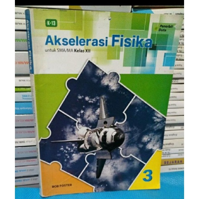 Buku Akselerasi Fisika Kur 2013 SMA/MA kls 12 Bob Foster