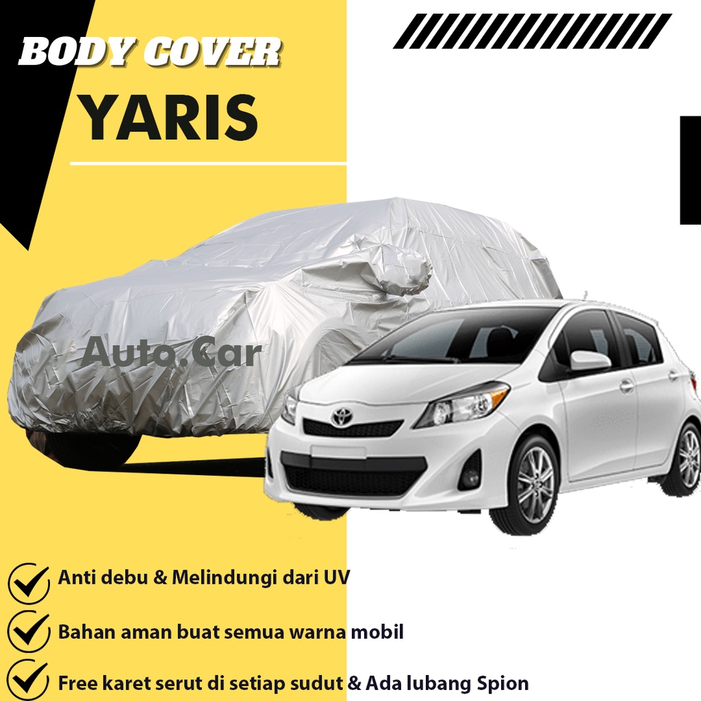 Body Cover Mobil yaris Sarung Mobil Yaris / Selimut Mobil Yaris / Mantel Mobil Yaris / Mantol mobil yaris/sarung mobil yaris lama/yaris bakpao/yaris bakpau